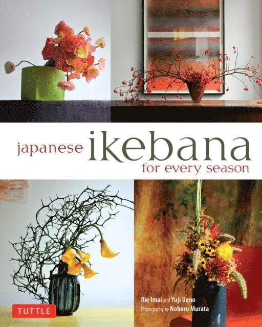 Rie Imai, Yuji Ueno - Japanese Ikebana for Every Season, E-bok. Tillgänglighet: Lägg i varukorg