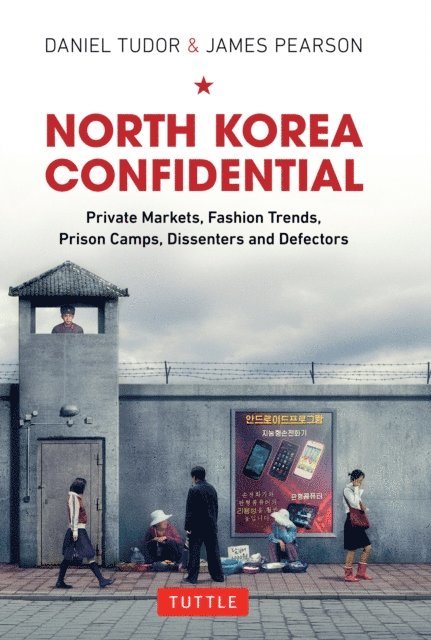 James Pearson, Daniel Tudor - North Korea Confidential, E-bok