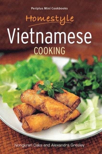Nongkran Daks, Alexandra Greeley - Homestyle Vietnamese Cooking, E-bok