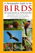 Photographic Guide to the Birds of Malaysia & Singapore