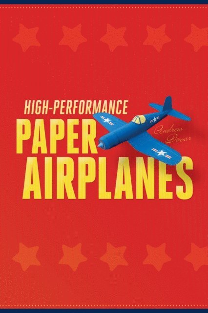 Andrew Dewar - High-Performance Paper Airplanes, E-bok. Tillgänglighet: Lägg i varukorg