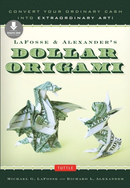 Richard L. Alexander, Michael G. LaFosse - LaFosse & Alexander's Dollar Origami, E-bok