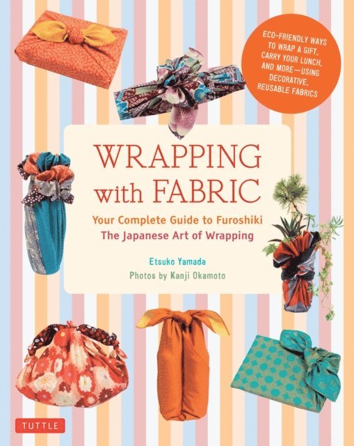 Etsuko Yamada - Wrapping with Fabric, E-bok