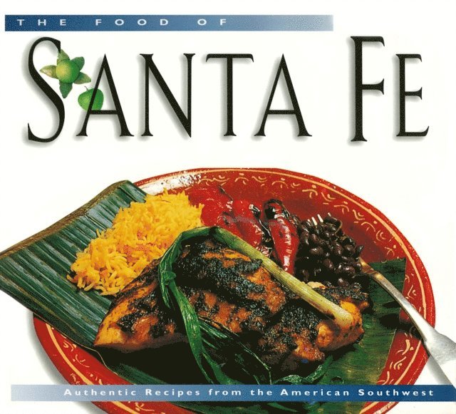 Dave Dewitt, Nancy Gerlach - Food of Santa Fe (P/I) International, E-bok