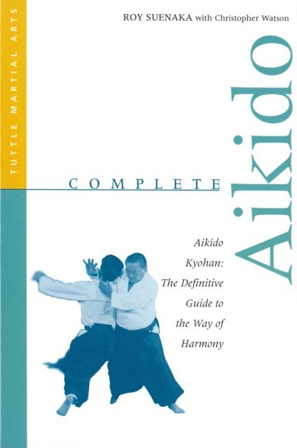 Christopher Watson, Roy Suenaka - Complete Aikido, E-bok