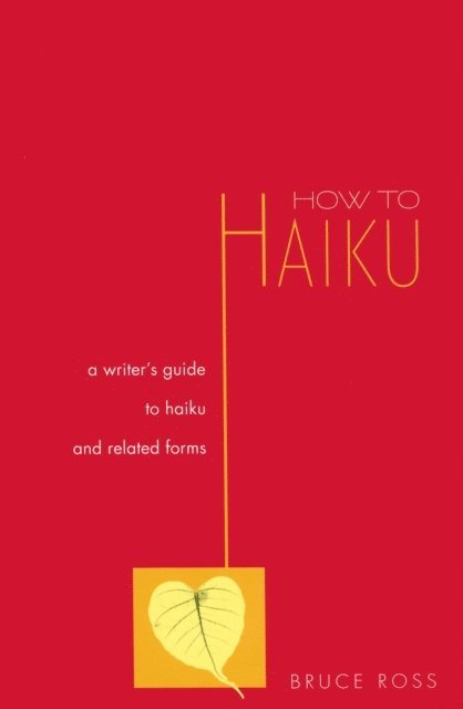Bruce Ross - How to Haiku, E-bok