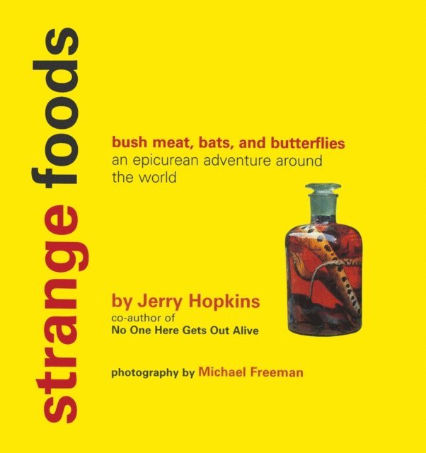 Jerry Hopkins - Strange Foods, E-bok
