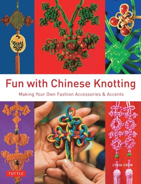 Lydia Chen - Fun with Chinese Knotting, E-bok