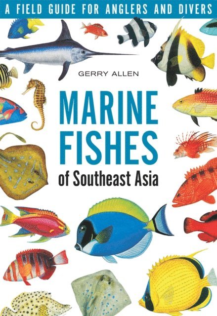 Gerry Allen - Marine Fishes of South-East Asia, E-bok
