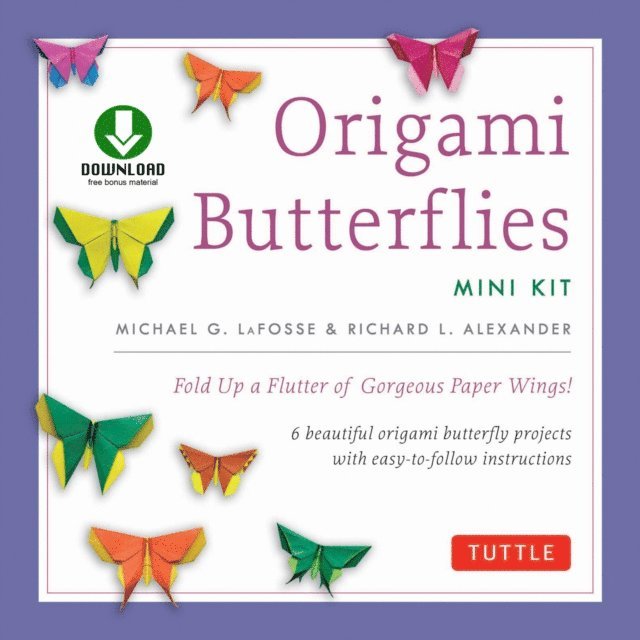 Richard L. Alexander, Michael G. LaFosse - Origami Butterflies Mini Kit Ebook, E-bok