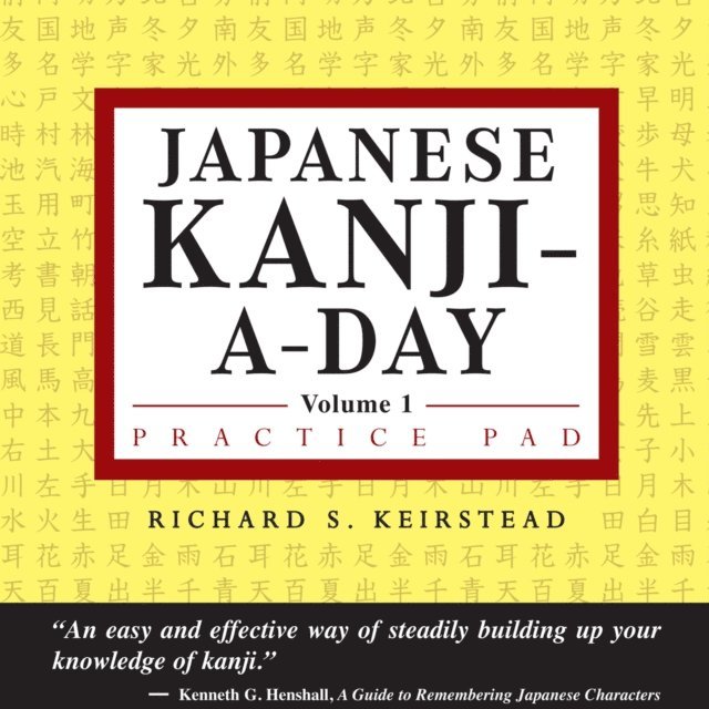 Richard S. Keirstead - Japanese Kanji a Day Practice Pad Volume 1, E-bok