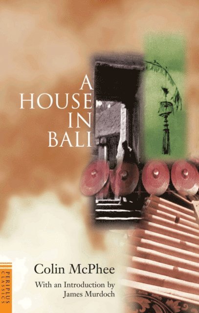 Colin McPhee - House in Bali, E-bok