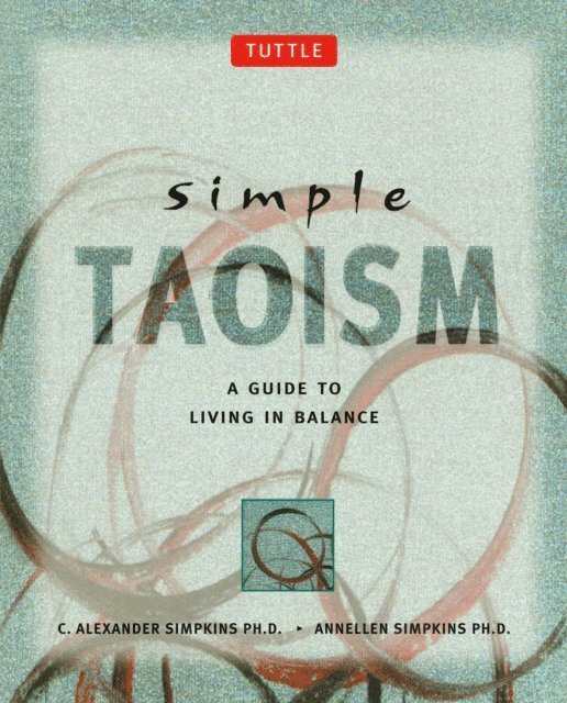 C. Alexander Simpkins, Annellen M. Simpkins - Simple Taoism, E-bok