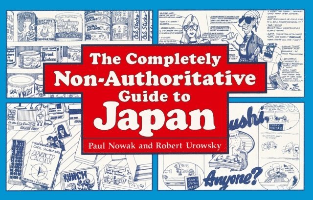 Paul Nowak - Completely Non-Authoritative Guide to Japan, E-bok