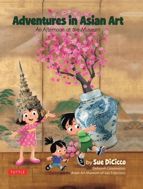Sue DiCicco - Adventures in Asian Art, E-bok