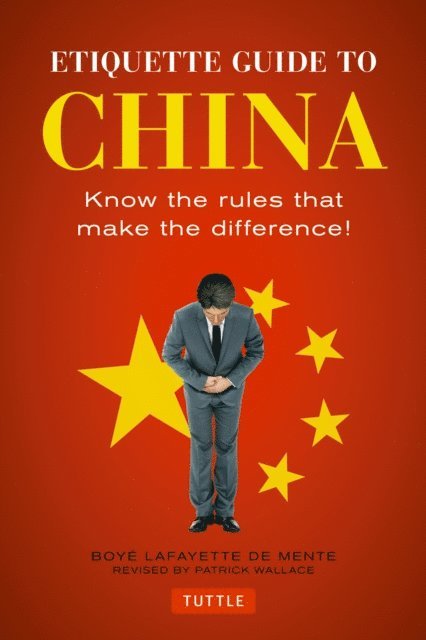 Boye Lafayette De Mente - Etiquette Guide to China, E-bok