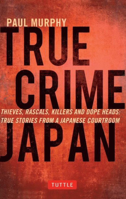 Paul Murphy - True Crime Japan, E-bok