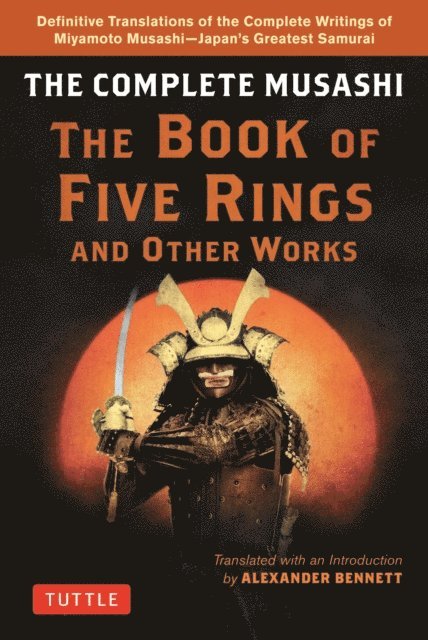 Miyamoto Musashi - Complete Musashi: The Book of Five Rings and Other Works, E-bok