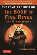 Complete Musashi: The Book of Five Rings and Other Works