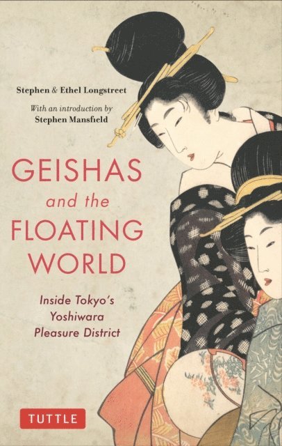 Ethel Longstreet, Stephen Longstreet - Geishas and the Floating World, E-bok