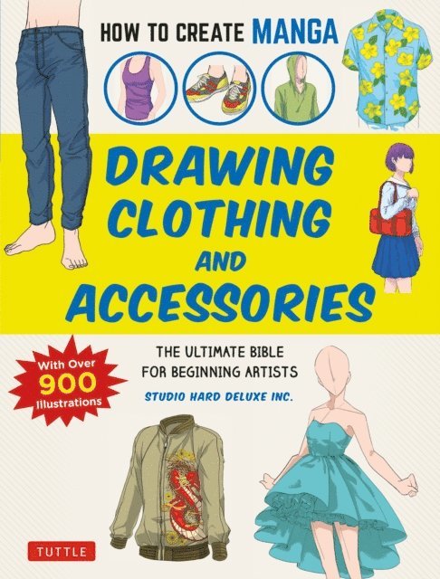 Studio Hard Deluxe Inc. - How to Create Manga: Drawing Clothing and Accessories, E-bok