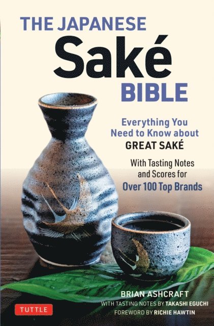 Takashi Eguchi, Brian Ashcraft - Japanese Sake Bible, E-bok. Tillgänglighet: Lägg i varukorg