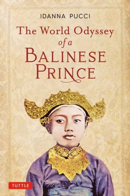 Idanna Pucci - World Odyssey of a Balinese Prince, E-bok. Tillgänglighet: Lägg i varukorg