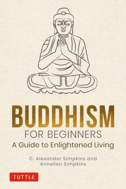 Annellen Simpkins, C. Alexander Simpkins - Buddhism for Beginners, E-bok