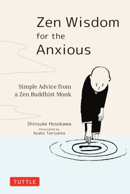 Shinsuke Hosokawa - Zen Wisdom for the Anxious, E-bok