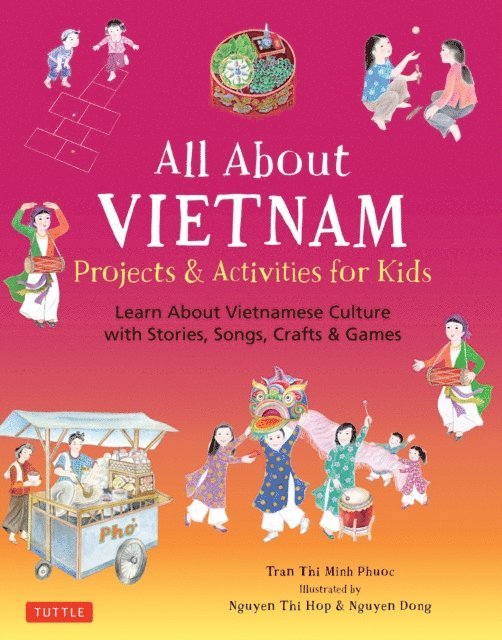 Phuoc Thi Minh Tran - All About Vietnam: Projects & Activities for Kids, E-bok