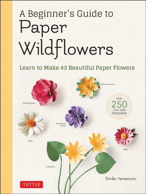 Emiko Yamamoto - Beginner's Guide to Paper Wildflowers, E-bok