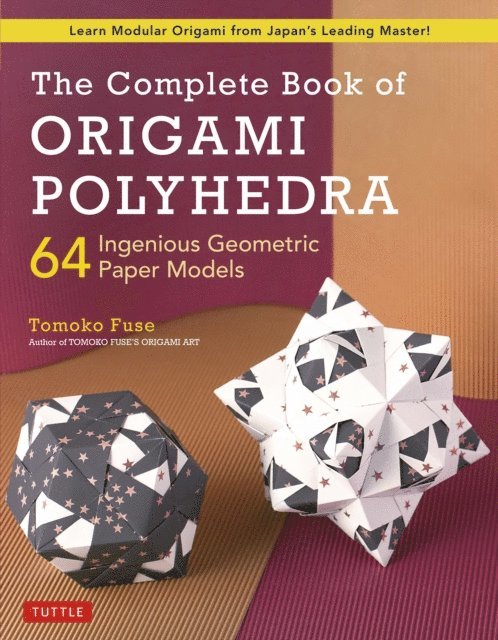Tomoko Fuse - Complete Book of Origami Polyhedra, E-bok