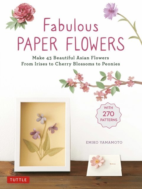 Emiko Yamamoto - Fabulous Paper Flowers, E-bok