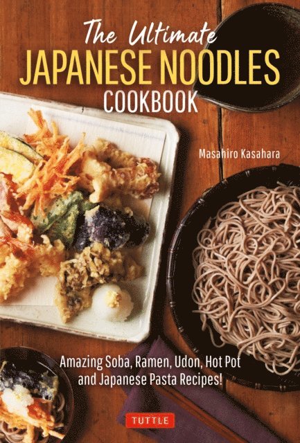 Masahiro Kasahara - Ultimate Japanese Noodles Cookbook, E-bok