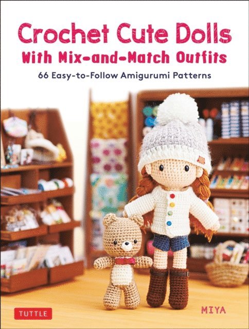 Miya - Crochet Cute Dolls with Mix-and-Match Outfits, E-bok