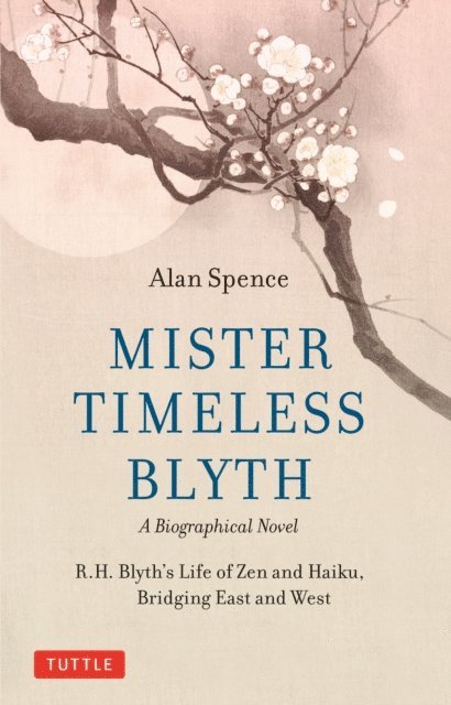 Alan Spence - Mister Timeless Blyth: A Biographical Novel, E-bok