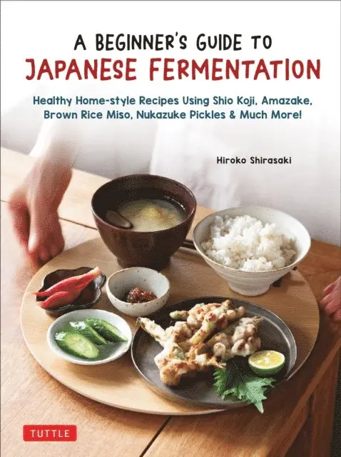 Hiroko Shirasaki - Beginner's Guide to Japanese Fermentation, E-bok. Tillgänglighet: Lägg i varukorg