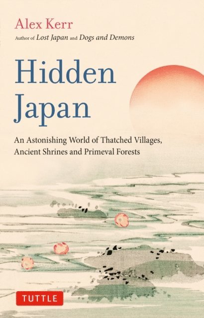 Alex Kerr - Hidden Japan, E-bok