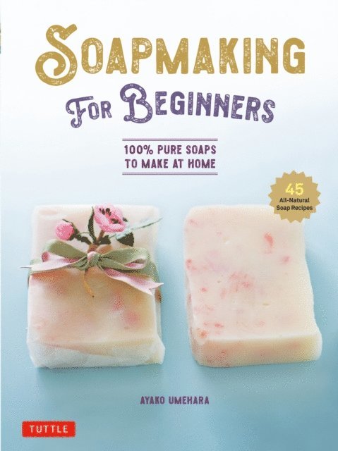Ayako Umehara - Soap Making for Beginners, E-bok. Tillgänglighet: Lägg i varukorg