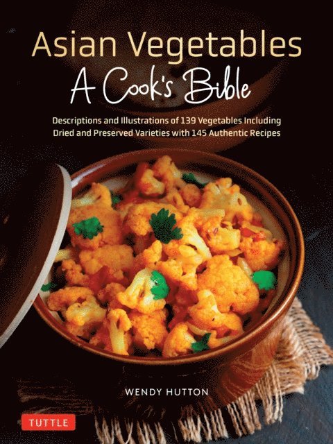 Wendy Hutton - Asian Vegetables: A Cook's Bible, E-bok