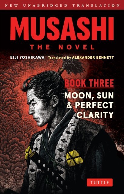 Eiji Yoshikawa - Musashi: Book Three - Moon, Sun & Perfect Clarity- The Novel, E-bok