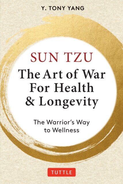 Y. Tony Yang - Sun Tzu: The Art of War for Health & Longevity, E-bok
