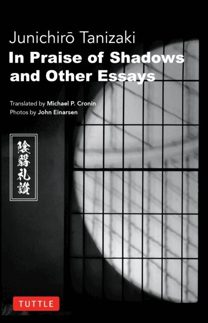 Junichiro Tanizaki - In Praise of Shadows and Other Essays, E-bok