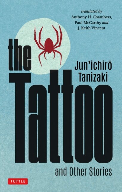 Jun'ichiro Tanizaki - Tattoo and Other Stories, E-bok