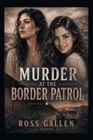 Ross Gallen - Murder at the Border Patrol, Häftad