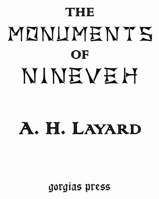 Austen Henry Layard - Monuments of Nineveh, E-bok