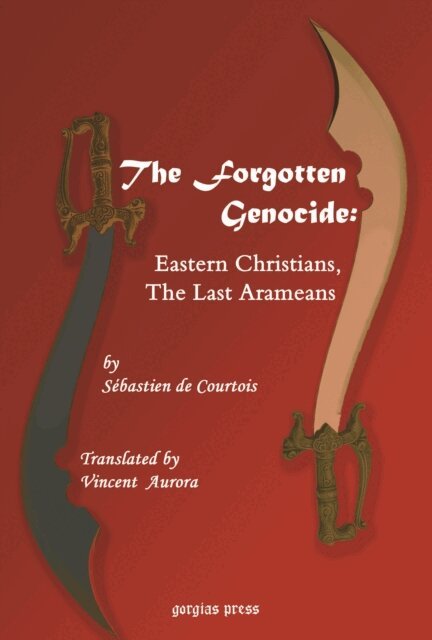 Sebastien de Courtois - Forgotten Genocide: Eastern Christians, The Last Arameans, E-bok