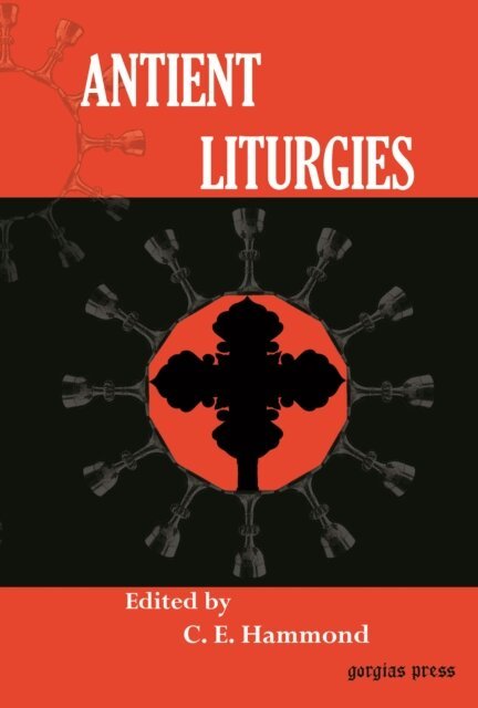 C. E. Hammond - Antient Liturgies, E-bok