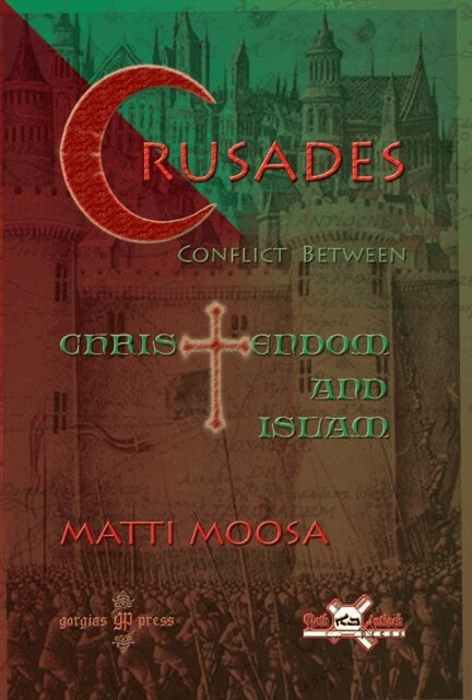 Matti Moosa - Crusades: Conflict Between Christendom and Islam, E-bok