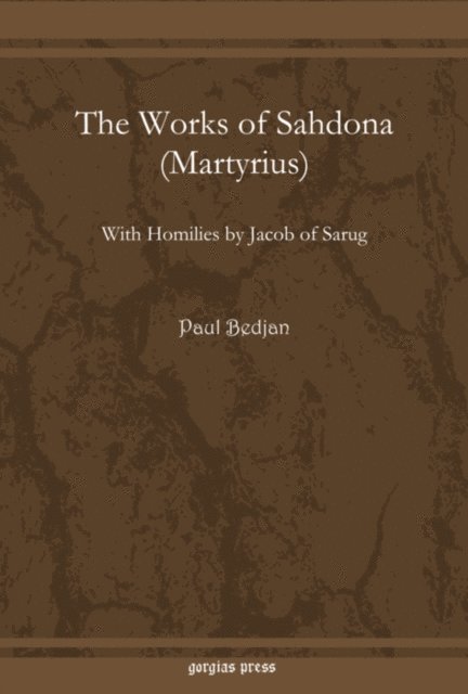 Paul Bedjan - The Works of Sahdona (Martyrius), E-bok